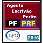 PF e PRF Agente, Escrivão e Perito da Polícia Federal - PF L-F-G 2016.2